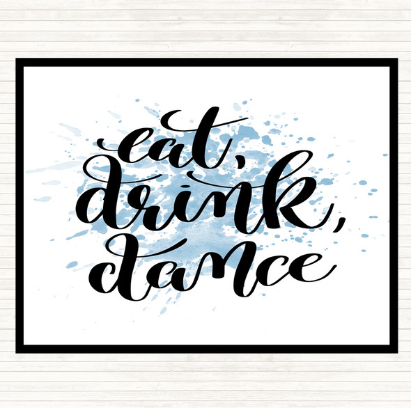 Blue White Eat Drink Dance Inspirational Quote Placemat