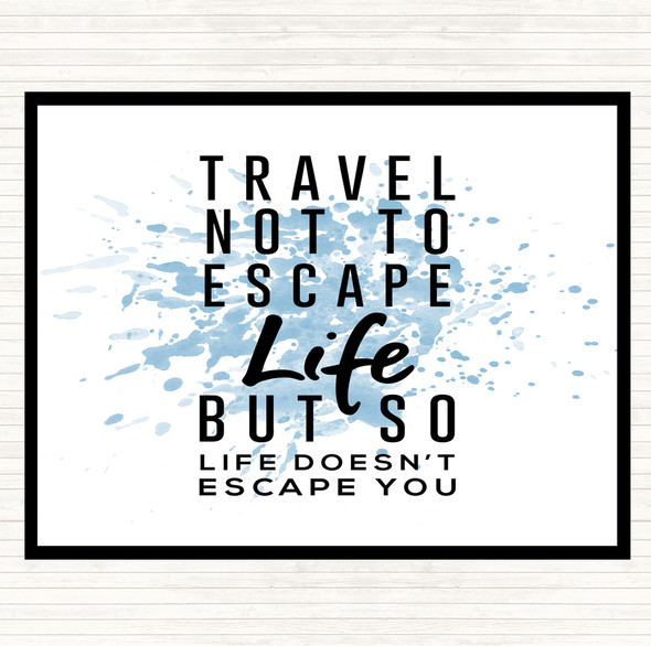 Blue White Escape Life Inspirational Quote Placemat