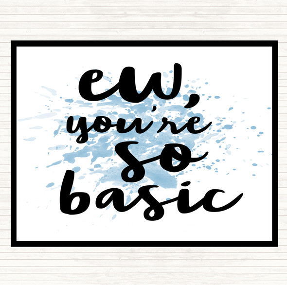 Blue White Ew You're So Basic Inspirational Quote Placemat