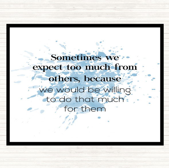 Blue White Expect Too Much From Others Inspirational Quote Placemat