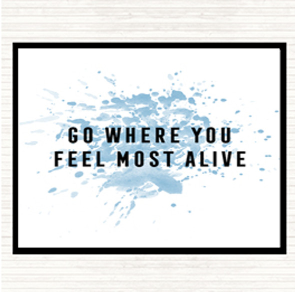 Blue White Feel Most Alive Inspirational Quote Placemat