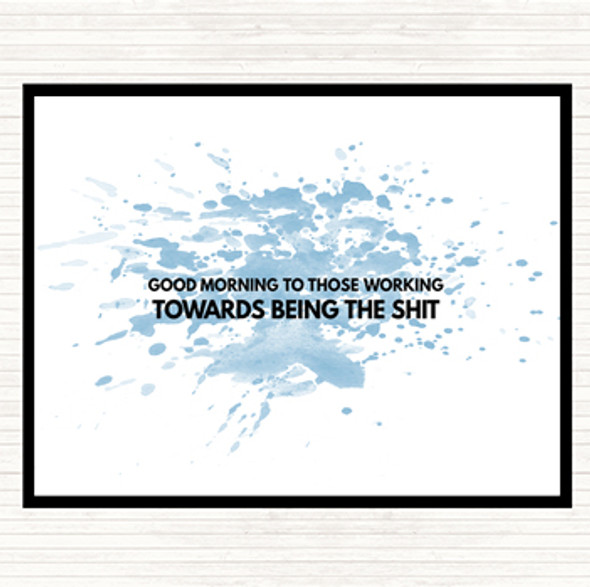 Blue White Good Morning To Those Working Inspirational Quote Placemat