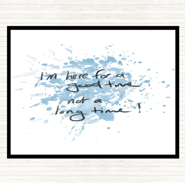 Blue White Good Time Not Long Time Inspirational Quote Placemat