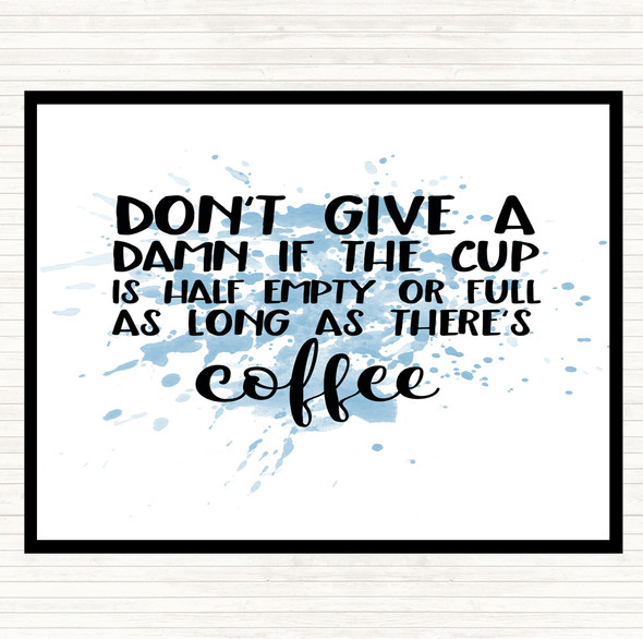 Blue White As Long As There's Coffee Inspirational Quote Placemat