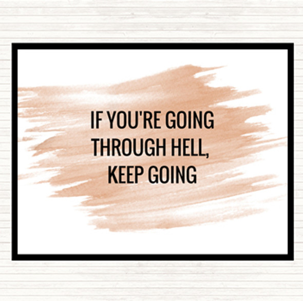 Watercolour If Your Going Through Hell Keep Going Quote Placemat