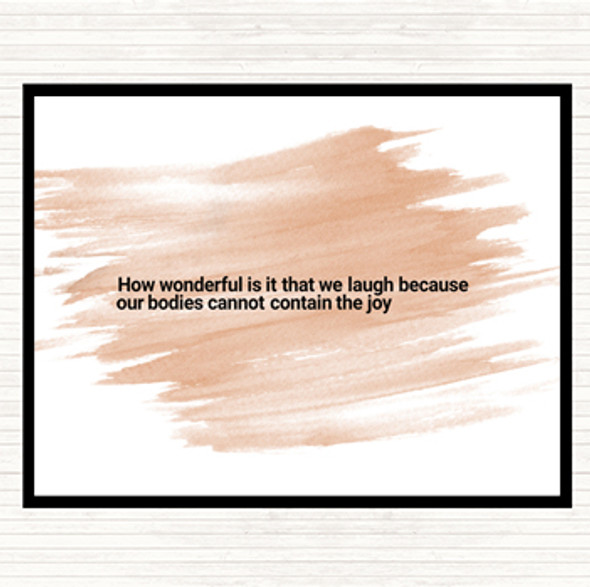 Watercolour Laugh Because Our Bodies Cannot Contain The Joy Quote Placemat