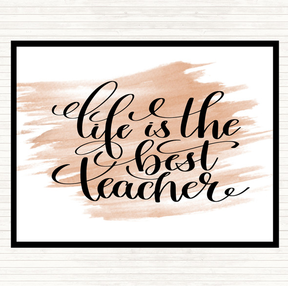 Watercolour Life Is The Best Teacher Quote Placemat