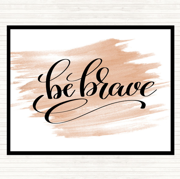 Watercolour Be Brave Swirl Quote Placemat