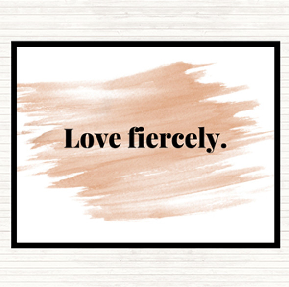 Watercolour Love Fiercely Quote Placemat