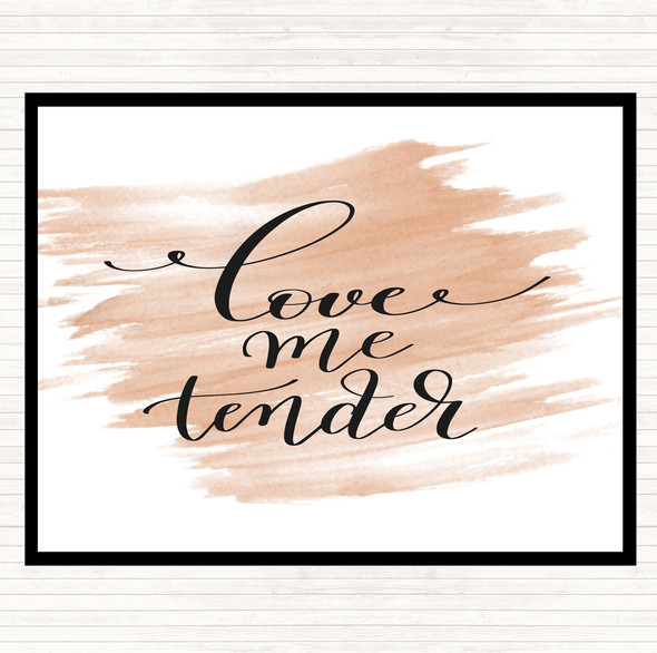 Watercolour Love Me Tender Quote Placemat