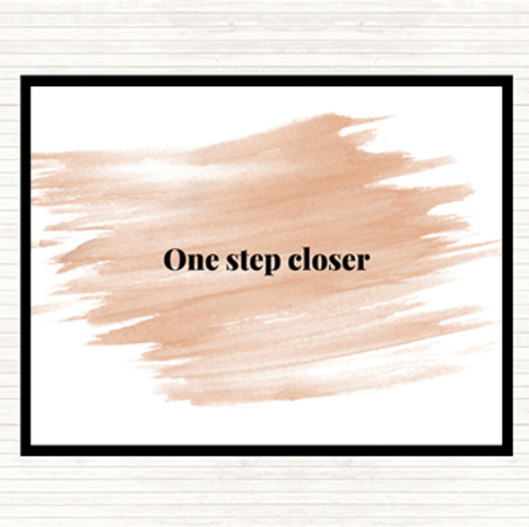 Watercolour One Step Closer Quote Placemat