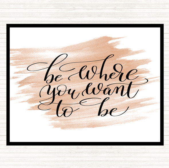 Watercolour Be Where You Want To Be Quote Placemat