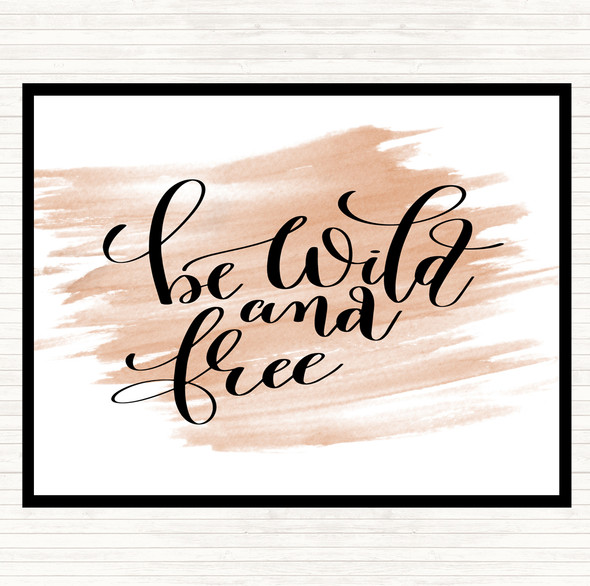 Watercolour Be Wild And Free Quote Placemat