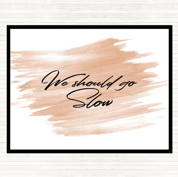 Watercolour Should Go Slow Quote Placemat