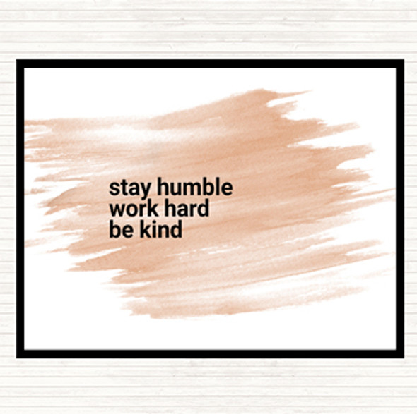 Watercolour Stay Humble Be Kind Quote Placemat