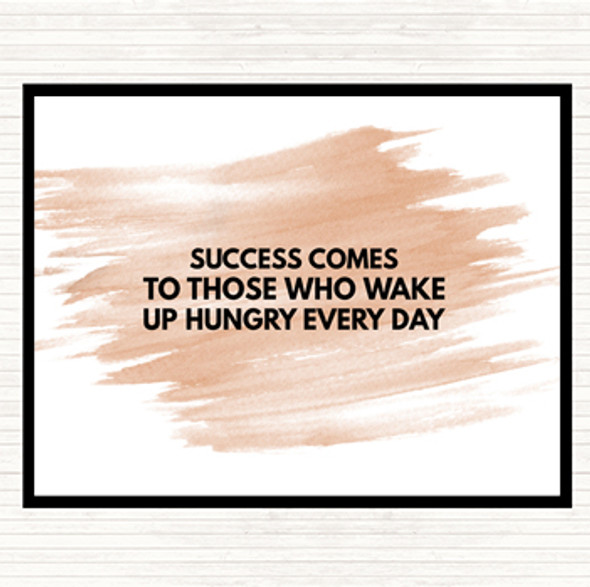 Watercolour Success Comes To Those Who Wake Up Hungry Quote Placemat