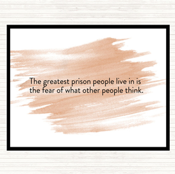 Watercolour The Greatest Prison People Live In Is The Fear Of What Others Think Quote Placemat