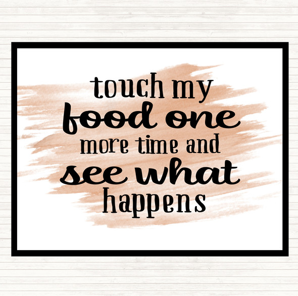Watercolour Touch My Food One More Time Quote Placemat