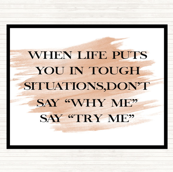 Watercolour Tough Situations Quote Placemat