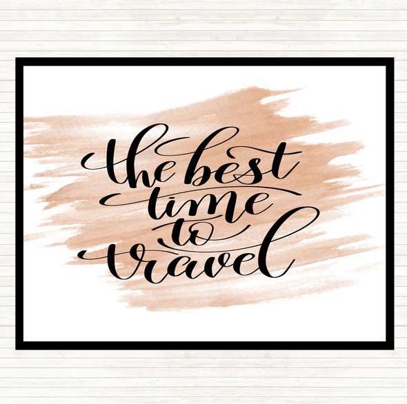 Watercolour Best Time To Travel Quote Placemat