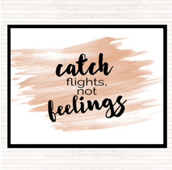 Watercolour Catch Flights Not Feelings Quote Placemat