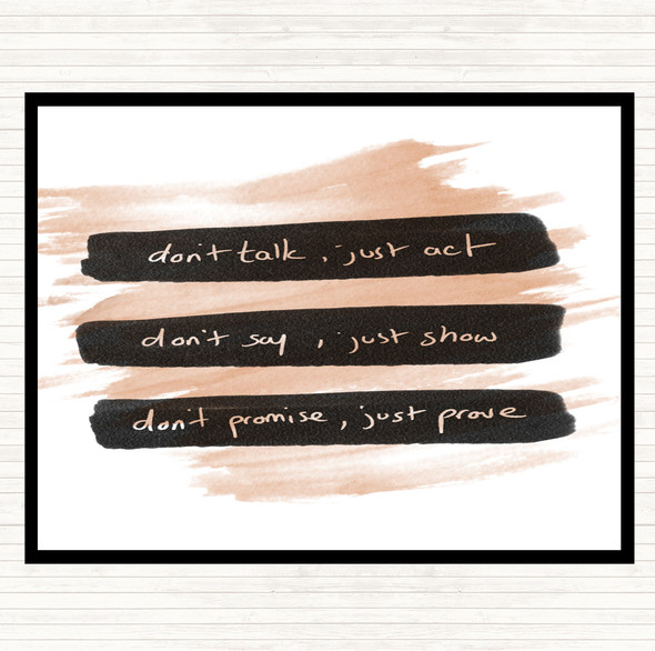 Watercolour Don't Talk Act Quote Placemat