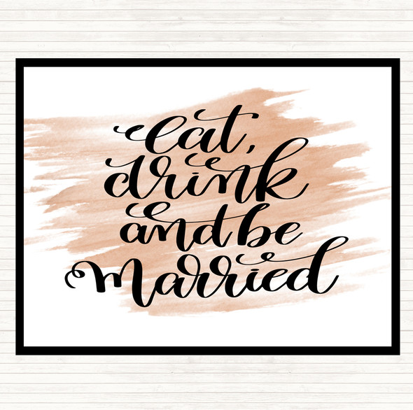 Watercolour Eat Drink Be Married Quote Placemat