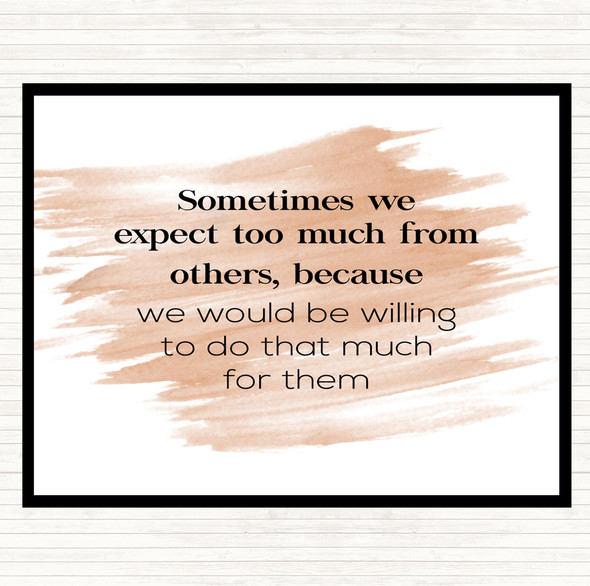 Watercolour Expect Too Much From Others Quote Placemat