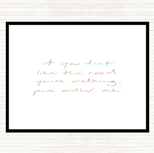 If You Don't Like The Road Rainbow Quote Placemat