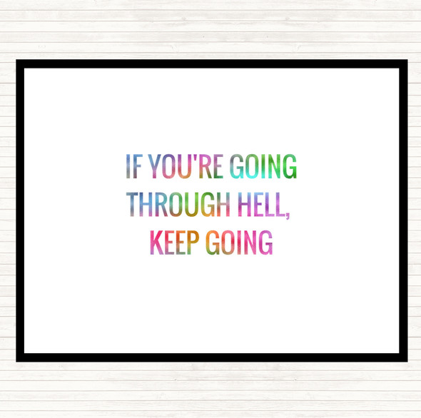 If Your Going Through Hell Keep Going Rainbow Quote Placemat