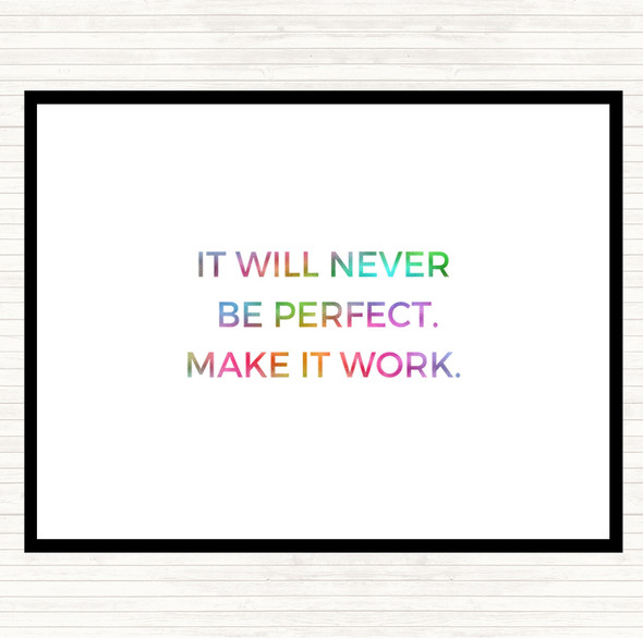 It Will Never Be Perfect Rainbow Quote Placemat