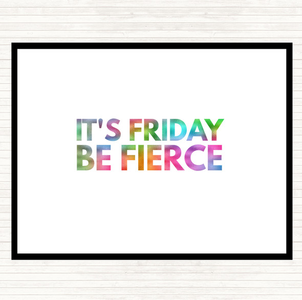 Its Friday Be Fierce Rainbow Quote Placemat