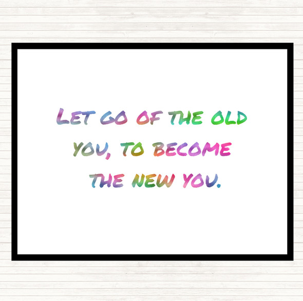 Let Go Of The Old You Rainbow Quote Placemat