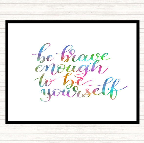 Be Brave Be Yourself Rainbow Quote Placemat