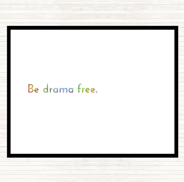 Be Drama Free Rainbow Quote Placemat