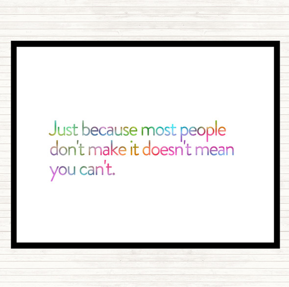 Most People Don't Make It Rainbow Quote Placemat