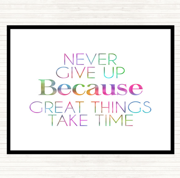 Never Give Up Great Things Take Time Rainbow Quote Placemat