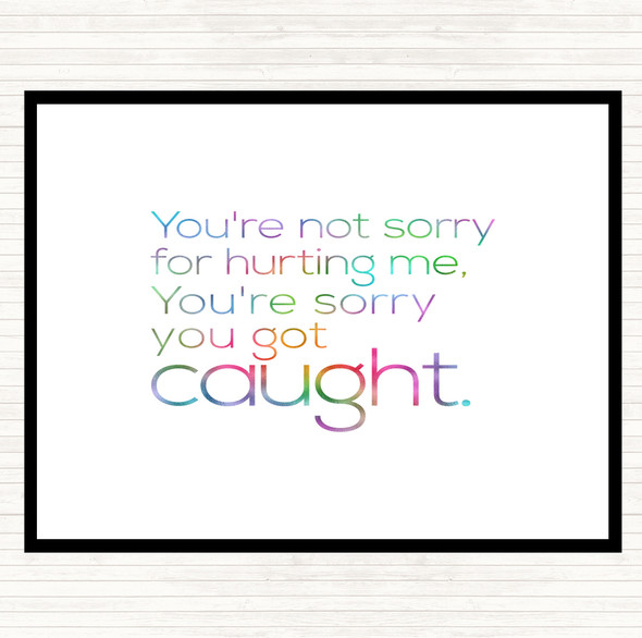 Sorry You Got Caught Rainbow Quote Placemat