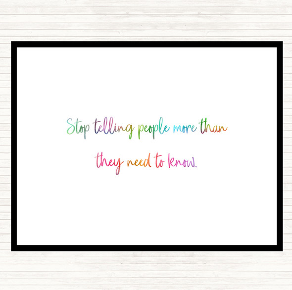 Stop Telling People More Than They Need To Know Rainbow Quote Placemat