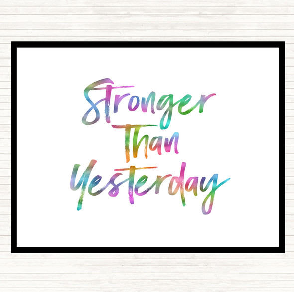 Stronger Than yesterday Rainbow Quote Placemat