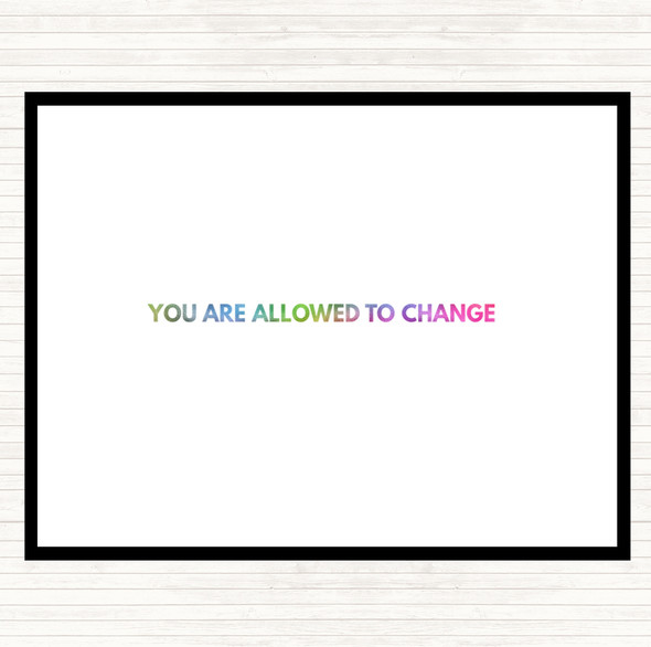 You Are Allowed To Change Rainbow Quote Placemat