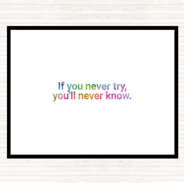 You'll Never Know If You Never Try Rainbow Quote Placemat