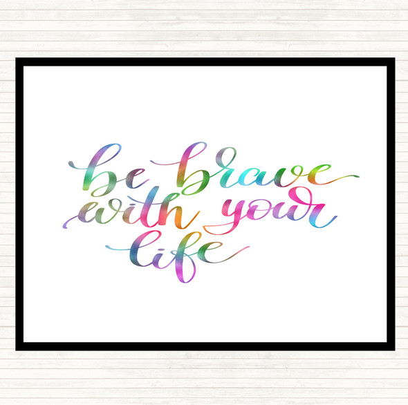 Brave With Your Life Rainbow Quote Placemat