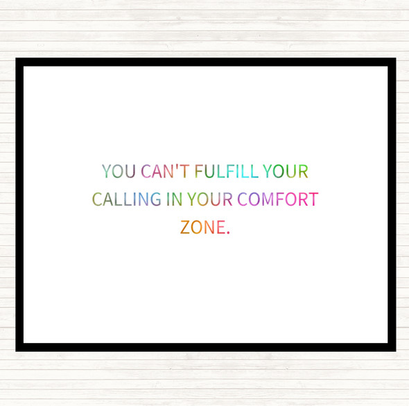 Cant Fulfil Your Calling In Your Comfort Zone Rainbow Quote Placemat