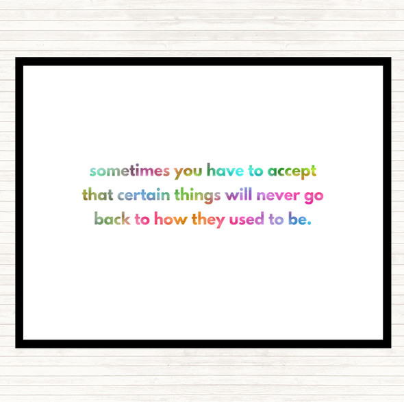 Certain Things Will Never Go Back Rainbow Quote Placemat