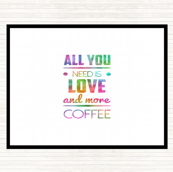 All You Need Is Love And More Coffee Rainbow Quote Placemat