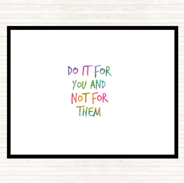 Do It For You Not Them Rainbow Quote Placemat