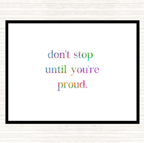 Don't Stop Until You're Proud Rainbow Quote Placemat