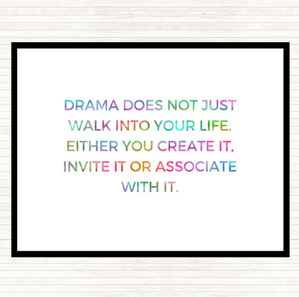 Drama Doesn't Just Walk Into Your Life Rainbow Quote Placemat