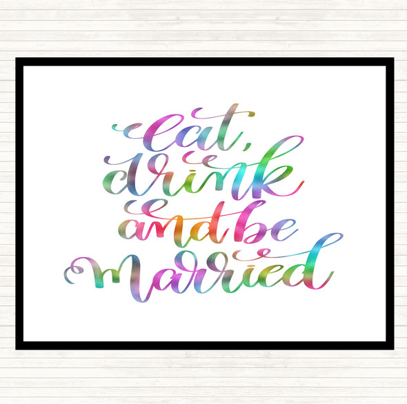 Eat Drink Be Married Rainbow Quote Placemat